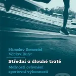 Střední a dlouhé tratě (Možnosti ovlivnění sportovní výkonnosti) - kniha z kategorie Individuální sporty