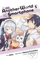 In Another World with My Smartphone 5 (manga) - Patora Fuyuhara, Soto (ilustrátor), Eiji Usatsuka (ilustrátor) - kniha z kategorie Komiksy