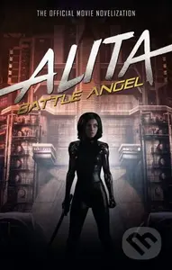 Alita: Battle Angel (The Official Movie Novelization) - kniha z kategorie Sci-fi