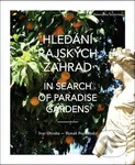 Hledání rajských zahrad / In search of Paradise gardens