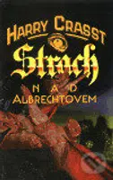 Strach nad Albrechtovem - Harry Crasst - kniha z kategorie Detektivky