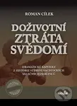 Doživotní ztráta svědomí (Dramatické kapitoly z historie stíhání nacistických válečných zločinců) - kniha z kategorie 20. století