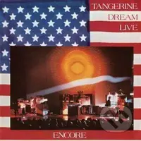 Tangerine Dream: Encore - Tangerine Dream