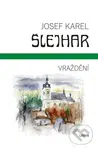 Vraždění - Josef Karel Šlejhar - kniha z kategorie Společenská beletrie