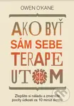 Ako byť sám sebe terapeutom (Zlepšite si náladu a zmenšite pocity úzkosti za 10 minút denne) - kniha z kategorie Psychoterapie