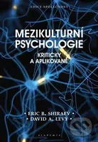 Mezikulturní psychologie (Kriticky a aplikovaně) - Eric B.  Shiraev, Levy A. David - kniha z kategorie Psychologie