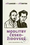 Modlitby českožidovské - Jiří Orten, Jiří Langer, Martin C. Putna - kniha z kategorie Judaismus