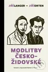 Modlitby českožidovské - Jiří Orten, Jiří Langer, Martin C. Putna
