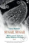 Sugar, Sugar (Bitter Sweet Tales of Indian Migrant Workers) - kniha z kategorie Beletrie