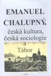 Emanuel Chalupný, česká kultura, česká sociologie a Tábor - kniha z kategorie Sociologie