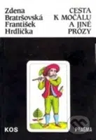 Cesta k močálu a jiné prózy - Zdena Bratršovská, František Hrdlička - kniha z kategorie Společenská beletrie
