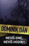 Nevíš dne, nevíš hodiny - Dominik Dán - kniha z kategorie Detektivky, thrillery a horory
