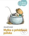 Myška a pohádková polívka - Arnold Lobel