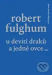 U Devíti draků a jedné ovce - Robert Fulghum - kniha z kategorie Společenská beletrie