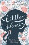 Little Women - Louisa May Alcott, Ella Bailey (ilustrácie)