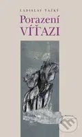 Porazení víťazi - Ladislav Ťažký - kniha z kategorie Společenská beletrie