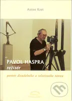 Pavol Haspra, režisér (Portrét divadelného a televízneho tvorcu) - kniha z kategorie Životopisy