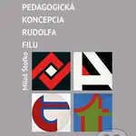 Pedagogická koncepcia Rudolfa Filu - Miloš Štofko - kniha z kategorie Pedagogika