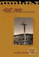 Josef Knap (Venkov je součástí mé bytosti) - Lukáš Holeček - kniha z kategorie Eseje, úvahy a glosy