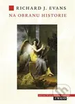 Na obranu historie - Richard J. Evans - kniha z kategorie Historie