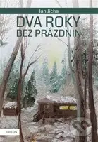 Dva roky bez prázdnin - Jan Jícha - kniha z kategorie Společenská beletrie