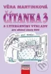Čítanka 3 (s literárními výklady pro učební obory SOU) - Věra Martinková