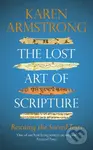 The Lost Art of Scripture - Karen Armstrong - kniha z kategorie Náboženská literatura