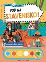 Poď na stavenisko! - Svetlo a zvuky - kniha z kategorie Pro děti