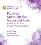 Fun with Maths Puzzles, Games and More - Jamie York, Randy Evans, Mick Follari