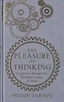 The Pleasure of Thinking - Theodore Dalrymple
