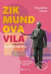Zikmundova vila: neznámá kapitola (Životní příběh vládního rady Josefa Januštíka (1880–1963)) - kniha z kategorie Humanitní a společenské vědy