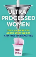Ultra-Processed Women - Milli Hill