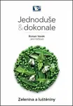 Zelenina a luštěniny - Jednoduše & dokonale - Roman Vaněk, Jana Vaňková