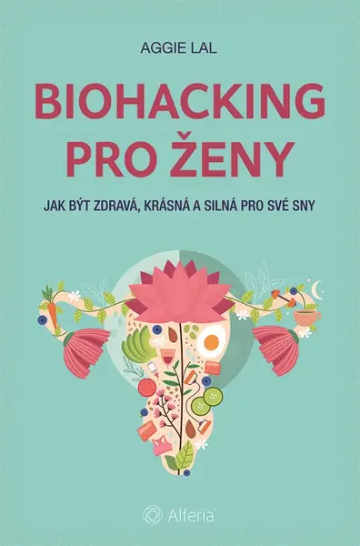 E-kniha: Biohacking pro ženy od Lal Aggie