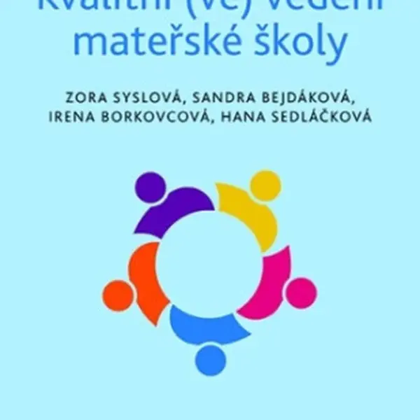 Kvalitní (ve) vedení mateřské školy - Irena Borkovcová, Sandra Bejdáková, Zora Syslová