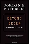 Beyond Order : 12 More Rules for Life - Jordan B. Peterson