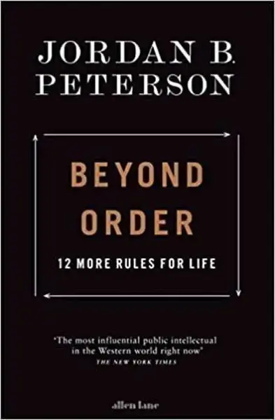 Beyond Order : 12 More Rules for Life - Jordan B. Peterson
