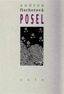Posel - Andrea Fischerová