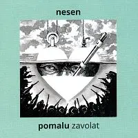 Nesen – Pomalu zavolat CD