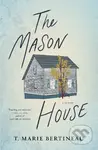The Mason House (A Memoir) - T. Marie Bertineau - kniha z kategorie Společenská beletrie