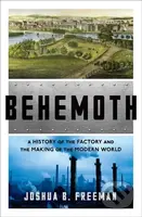 Behemoth (A History of the Factory and the Making of the Modern World) - kniha z kategorie Historie