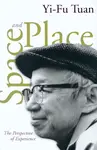 Space and Place - Yi-Fu Tuan
