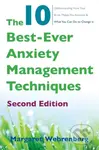 The 10 Best-Ever Anxiety Management Techniques (Understanding How Your Brain Makes You Anxious and What You Can Do to Change It) - kniha z kategorie…