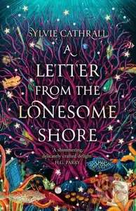A Letter from the Lonesome Shore (the enchanting and heart-warming magical academia romance!)