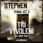 Tři vyvolení - Stephen King - audiokniha