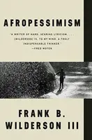 Afropessimism - Frank B.  Wilderson
