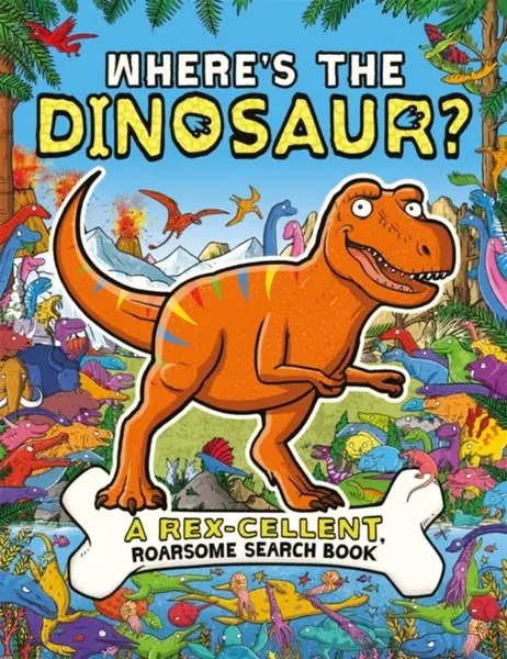 Where's the Dinosaur? - Dixon Dougal, Helen Brown, James Cottell