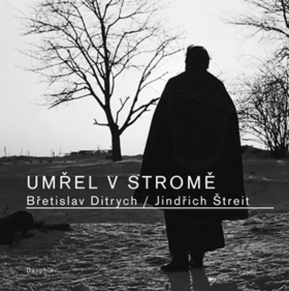 Umřel v stromě (poškozená) - Břetislav Ditrych, Jindřich Štreit