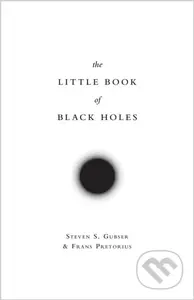 The Little Book of Black Holes - Frans Pretorius, Steven S. Gubser - kniha z kategorie Astronomie