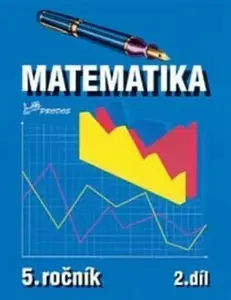 Matematika pro 5. ročník - 2. díl - Hana Mikulenková, kolektiv autorů